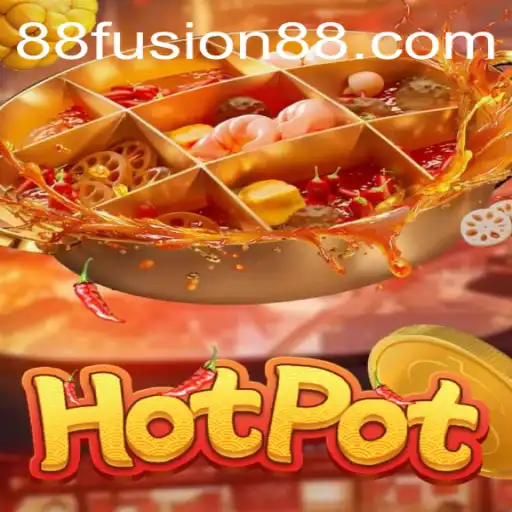 Exploring the Excitement of Hotpot: The Game Revolutionized by FUSION88
